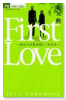 First Love～あなたが私を寂しくさせる～