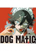 DOG MATIC（～1巻）
