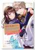 婚約破棄された無表情令嬢が幸せになるまで～勤務先の天然たらし騎士団長様がとろっとろに甘やかして溺愛し（～2巻）